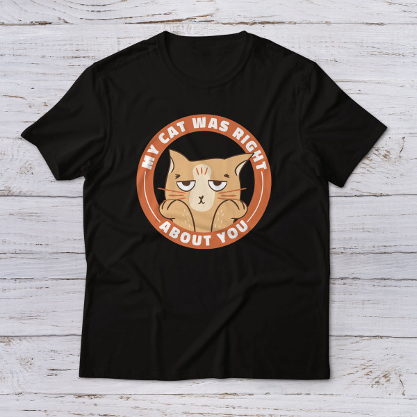 Lootgear - Cartoon World: My Cat Was Right About You T-Shirt