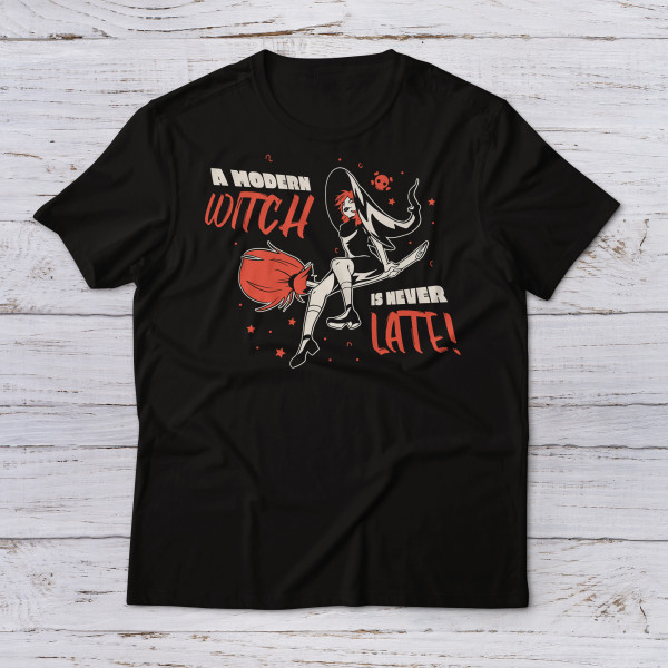 Lootgear - Parodies: A Modern Witch is never late T-Shirt